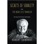 SECRETS OF SOBRIETY from THE ROAD LESS TRAVELED