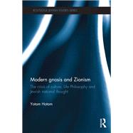 Modern Gnosis and Zionism: The Crisis of Culture, Life Philosophy and Jewish National Thought,9781138108776