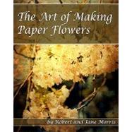 The Art of Making Paper Flowers