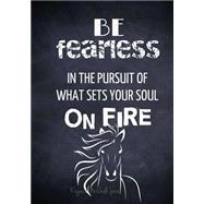 Be Fearless