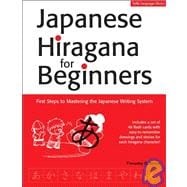 Japanese Hiragana for Beginners : First Steps to Mastering the Japanese Writing System