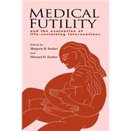 Medical Futility: And the Evaluation of Life-Sustaining Interventions