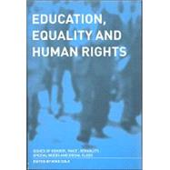 Education, Equality and Human Rights : Issues of Gender, 'Race', Sexuality, Special Needs and Social Class