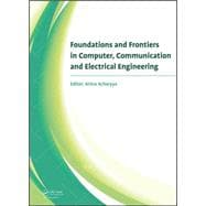 Foundations and Frontiers in Computer, Communication and Electrical Engineering: Proceedings of the 3rd International Conference C2E2, Mankundu, West Bengal, India, 15th-16th January, 2016.