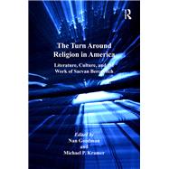 The Turn Around Religion in America: Literature, Culture, and the Work of Sacvan Bercovitch