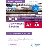 Aqa A2 Government & Politics Student Unit Guide: the Government of the USA