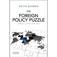 The Foreign Policy Puzzle Interests, Threats, and Tools