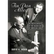 Tin Pan Alley: An Encyclopedia of the Golden Age of American Song