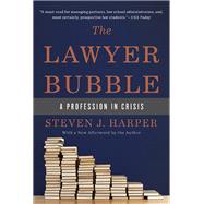 The Lawyer Bubble A Profession in Crisis