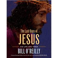 The Last Days of Jesus His Life and Times