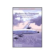 Modern Air Transport : Worldwide Air Transport from 1945 to the Present