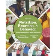 Nutrition, Exercise, and Behavior An Integrated Approach to Weight Management