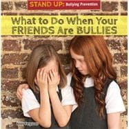 What to Do When Your Friends Are Bullies