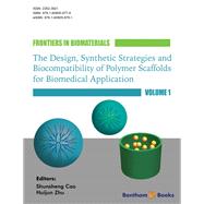 Frontiers in Biomaterials: The Design, Synthetic Strategies and Biocompatibility of Polymer Scaffolds for Biomedical Application: Volume 1