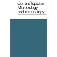Current Topics in Microbiology and Immunology / Ergebnisse Der Mikrobiologie Und Immunitätsforschung