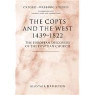 The Copts and the West, 1439-1822 The European Discovery of the Egyptian Church