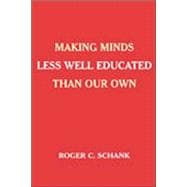 Making Minds Less Well Educated Than Our Own
