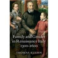 Family and Gender in Renaissance Italy, 1300-1600