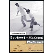 The Passage from Boyhood to Manhood: Seven Truths Fathers Need to Tell Their Sons