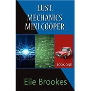 Lust, Mechanics, Mini Cooper