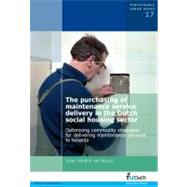Purchasing of Maintenance Service Delivery in the Dutch Social Housing Sector. Optimising Commodity Strategies for Delivering Maintenance Services to Tenants : Sustainable Urban Areas