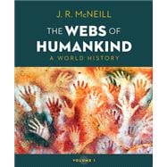 The Webs of Humankind A World History (with Ebook, InQuizitive, Exercises, Tutorials, and Student Site)