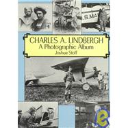 Charles A. Lindbergh The Life of the 