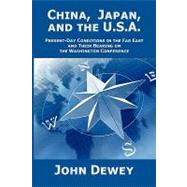 China, Japan, and the U.s.a.: Present-day Conditions in the Far East and Their Bearing on the Washington Conferencet