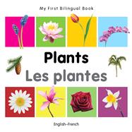 My First Bilingual Book–Plants (English–French)