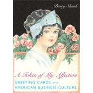 A Token of My Affection: Greeting Cards and American Business Culture