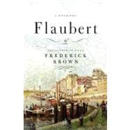 Flaubert A Biography