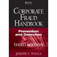 Corporate Fraud Handbook : Prevention and Detection