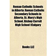Roman Catholic Schools in Albert : Roman Catholic Secondary Schools in Alberta, St. Mary's High School, Bishop Carroll High School (Calgary
