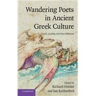 Wandering Poets in Ancient Greek Culture: Travel, Locality and Pan-Hellenism
