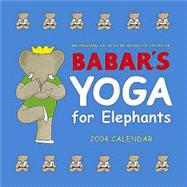 Babar's Yoga for Elephants 2004 Wall Calendar