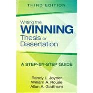 Writing the Winning Thesis or Dissertation : A Step-By-Step Guide