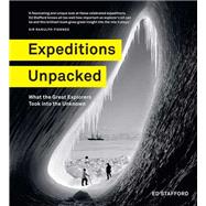 Expeditions Unpacked What the Great Explorers Took into the Unknown