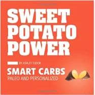Sweet Potato Power Smart Carbs Paleo and Personalized