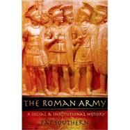 The Roman Army A Social and Institutional History