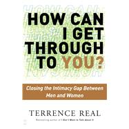 How Can I Get Through to You? Closing the Intimacy Gap Between Men and Women