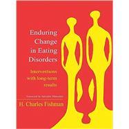 Enduring Change in Eating Disorders: Interventions with Long-Term Results