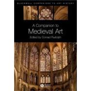 A Companion to Medieval Art Romanesque and Gothic in Northern Europe
