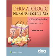 Dermatologic Nursing Essentials A Core Curriculum