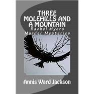 Three Molehills and a Mountain