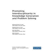 Promoting Interdisciplinarity in Knowledge Generation and Problem Solving