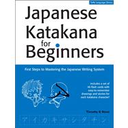 Japanese Katakana for Beginners First Steps to Mastering the Japanese Writing System