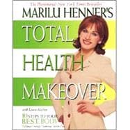 Marilu Henner's Total Health Makeover: 10 Steps to Your Best Body,9780060988784