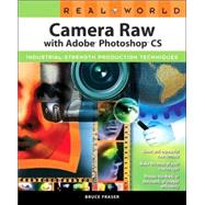 Real World Camera Raw with Adobe Photoshop CS : Industrial-Strength Production Techniques