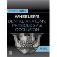 Wheeler's Dental Anatomy, Physiology and Occlusion