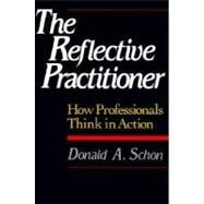 The Reflective Practitioner How Professionals Think In Action
